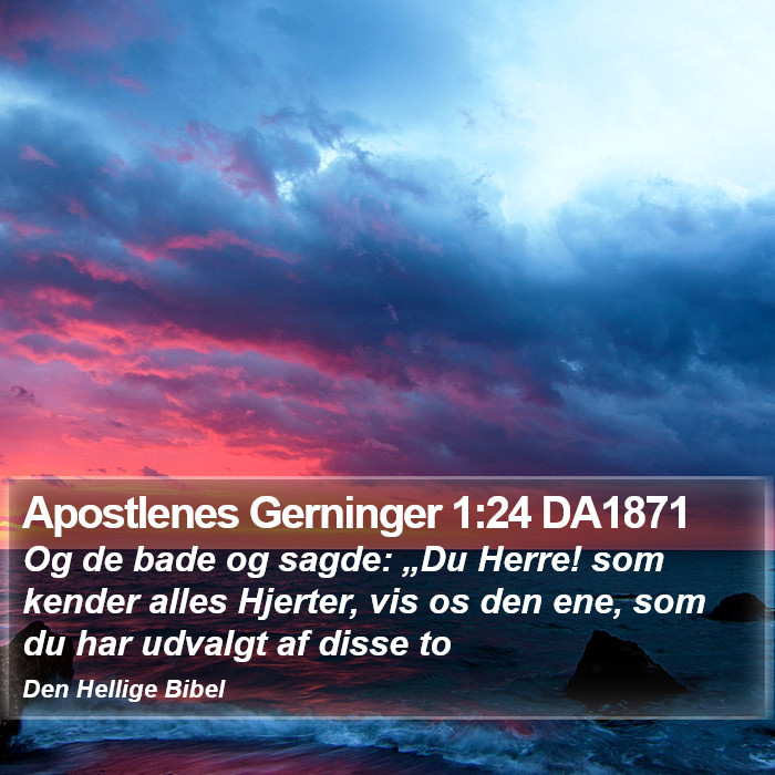 Apostlenes Gerninger 1:24 DA1871 Bible Study