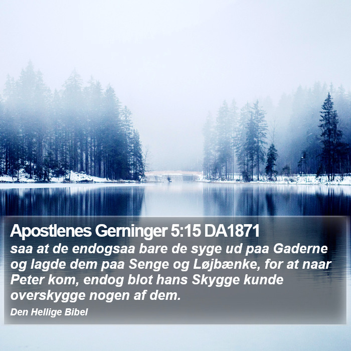 Apostlenes Gerninger 5:15 DA1871 Bible Study