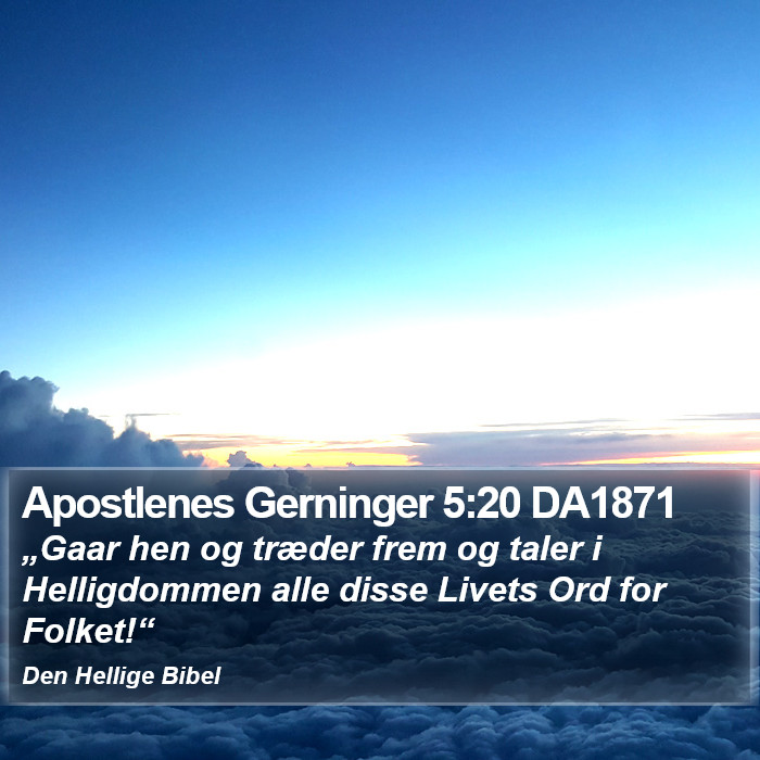 Apostlenes Gerninger 5:20 DA1871 Bible Study