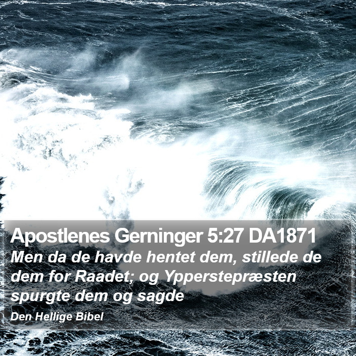 Apostlenes Gerninger 5:27 DA1871 Bible Study