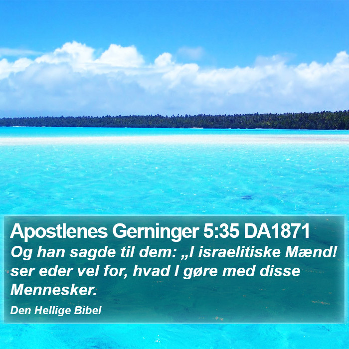 Apostlenes Gerninger 5:35 DA1871 Bible Study