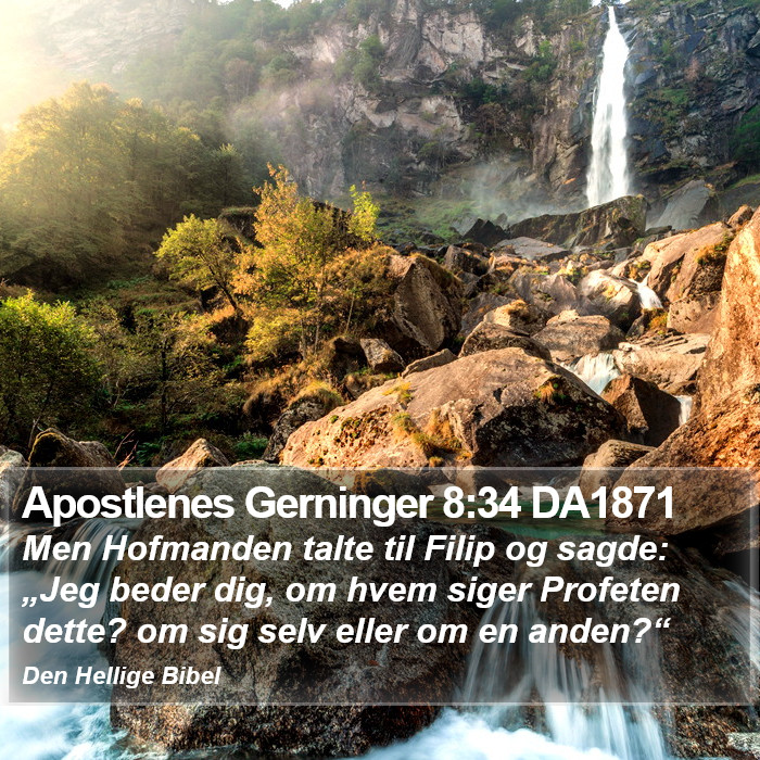 Apostlenes Gerninger 8:34 DA1871 Bible Study
