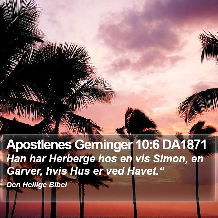 Apostlenes Gerninger 10:6 DA1871 Bible Study