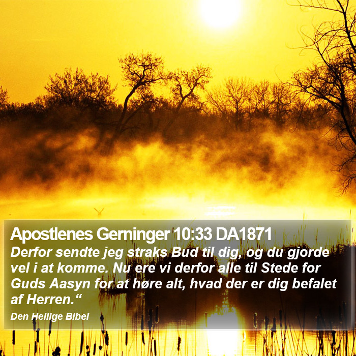 Apostlenes Gerninger 10:33 DA1871 Bible Study