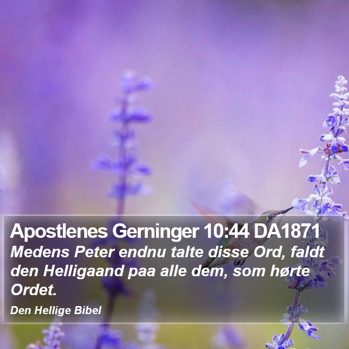 Apostlenes Gerninger 10:44 DA1871 Bible Study