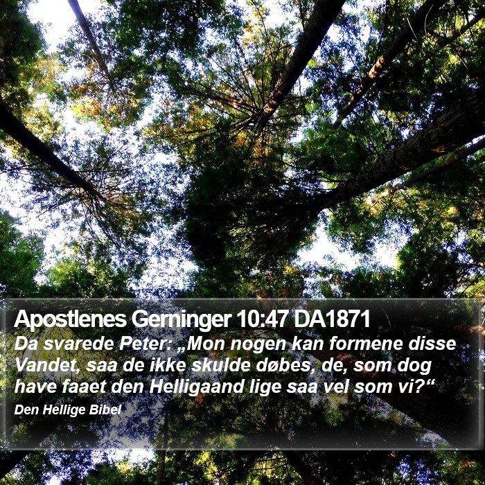 Apostlenes Gerninger 10:47 DA1871 Bible Study