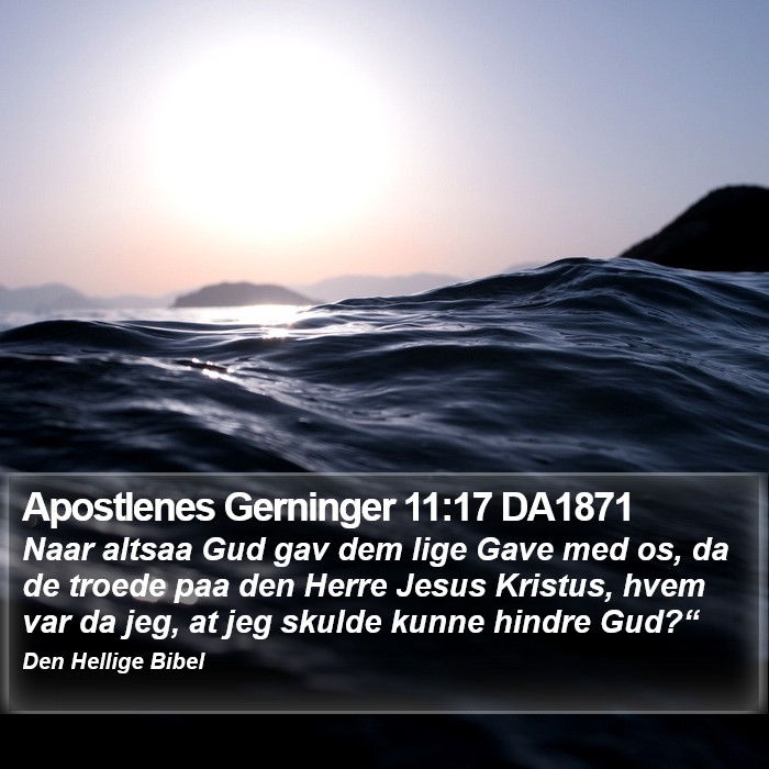 Apostlenes Gerninger 11:17 DA1871 Bible Study