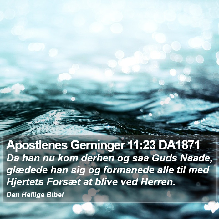 Apostlenes Gerninger 11:23 DA1871 Bible Study