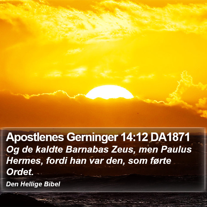 Apostlenes Gerninger 14:12 DA1871 Bible Study