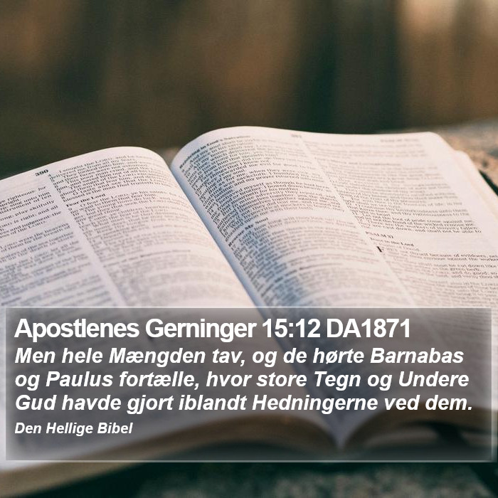 Apostlenes Gerninger 15:12 DA1871 Bible Study