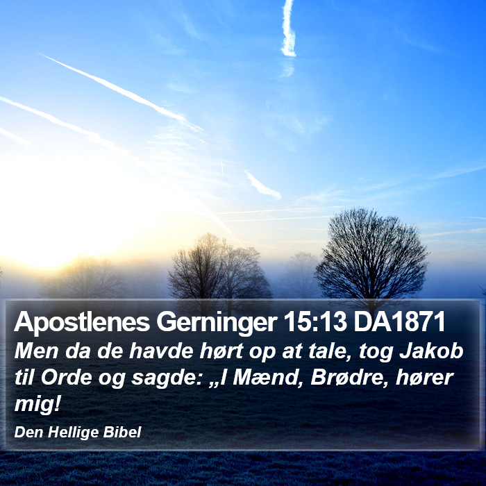 Apostlenes Gerninger 15:13 DA1871 Bible Study