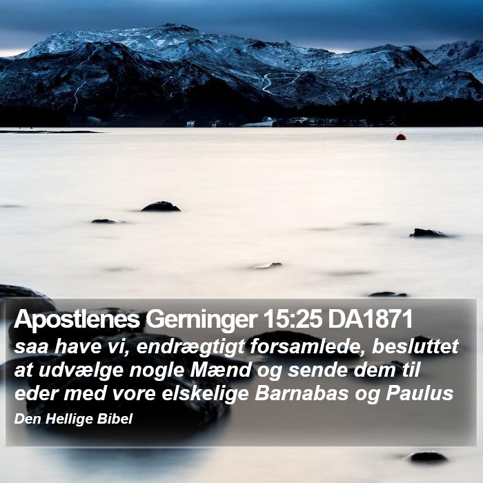 Apostlenes Gerninger 15:25 DA1871 Bible Study