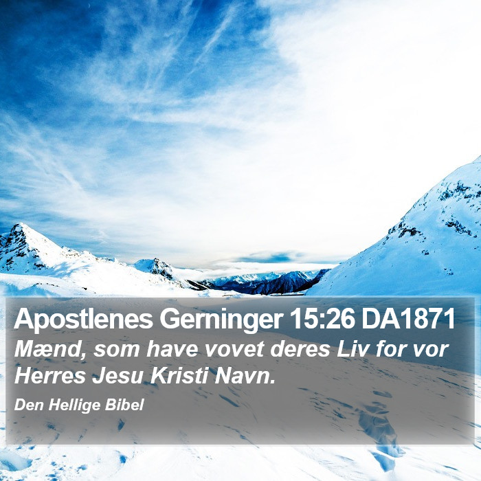 Apostlenes Gerninger 15:26 DA1871 Bible Study