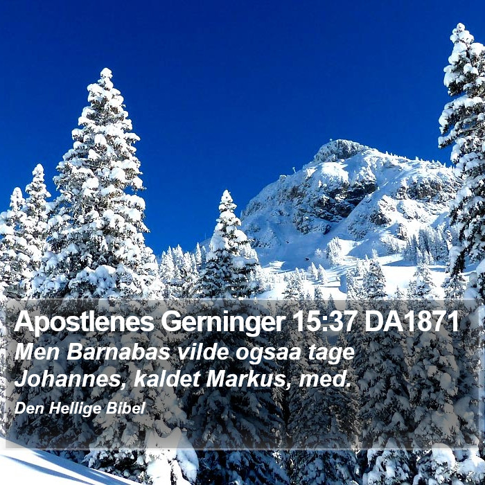 Apostlenes Gerninger 15:37 DA1871 Bible Study