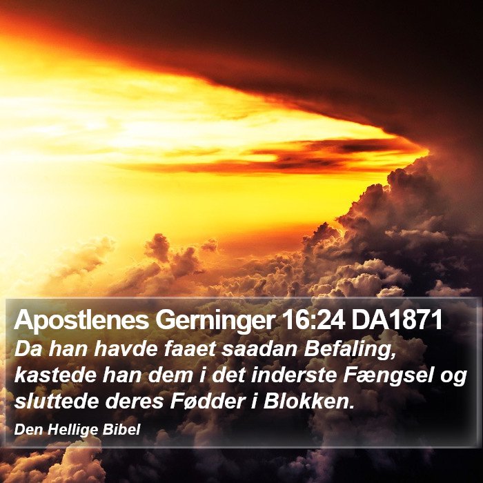 Apostlenes Gerninger 16:24 DA1871 Bible Study