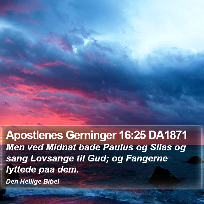 Apostlenes Gerninger 16:25 DA1871 Bible Study