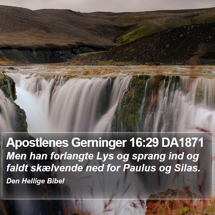 Apostlenes Gerninger 16:29 DA1871 Bible Study