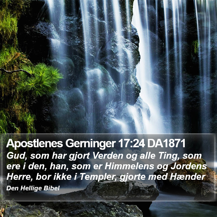 Apostlenes Gerninger 17:24 DA1871 Bible Study