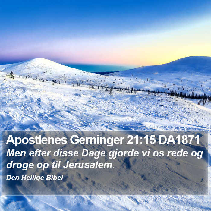 Apostlenes Gerninger 21:15 DA1871 Bible Study