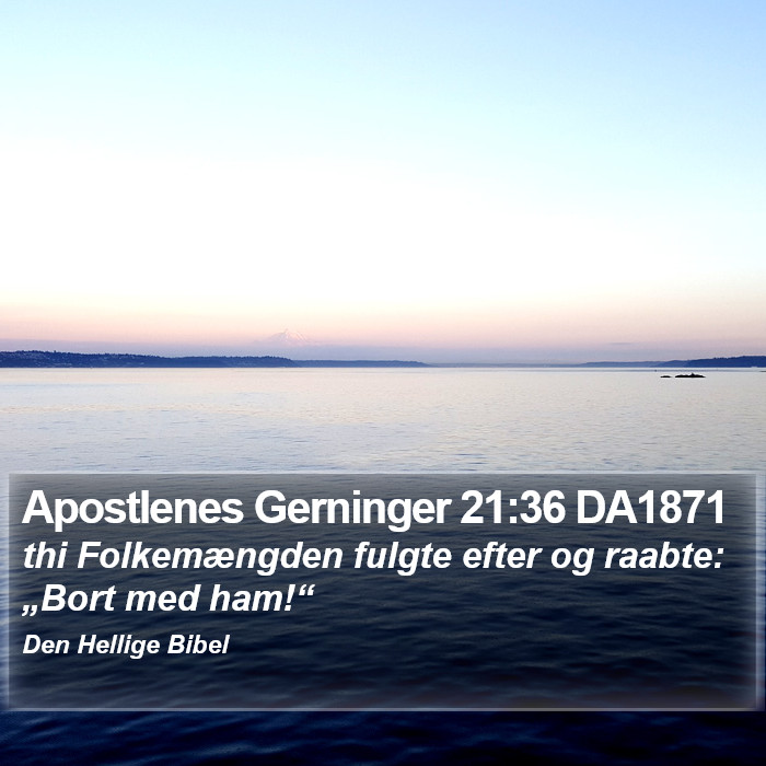 Apostlenes Gerninger 21:36 DA1871 Bible Study