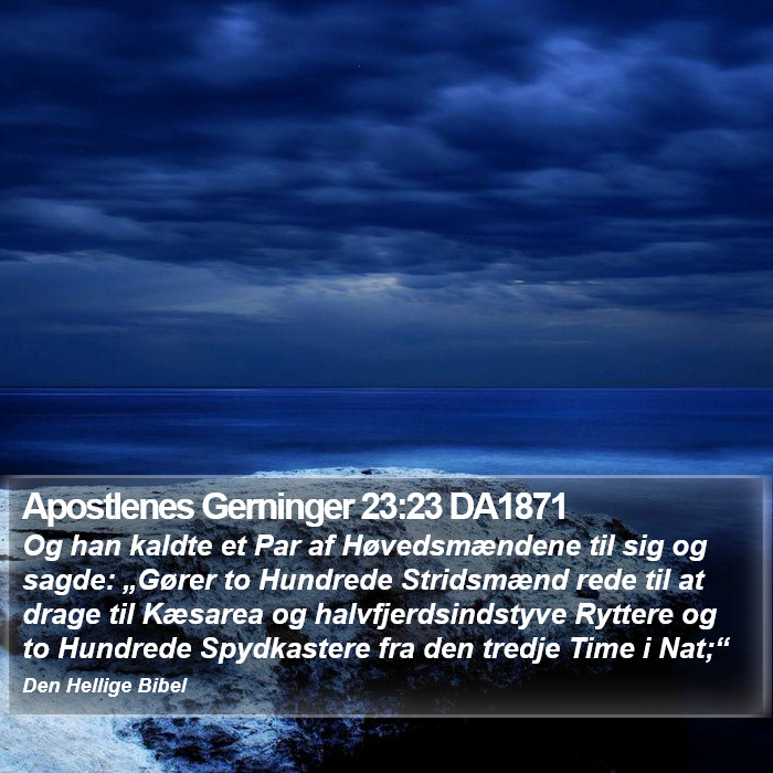 Apostlenes Gerninger 23:23 DA1871 Bible Study