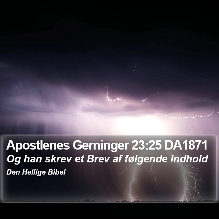 Apostlenes Gerninger 23:25 DA1871 Bible Study
