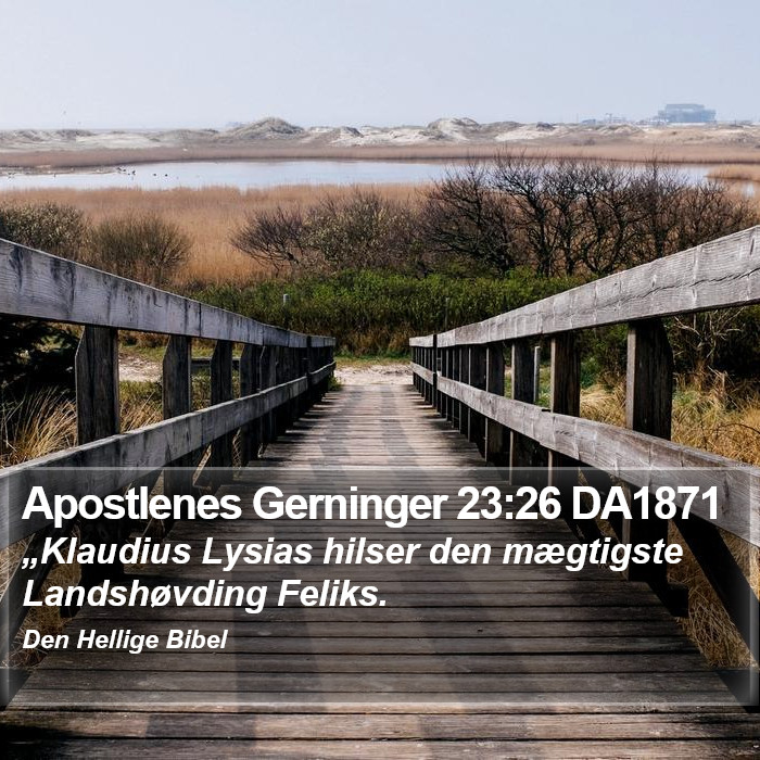 Apostlenes Gerninger 23:26 DA1871 Bible Study