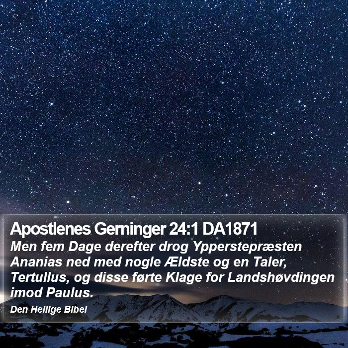 Apostlenes Gerninger 24:1 DA1871 Bible Study