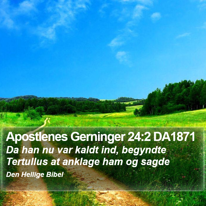 Apostlenes Gerninger 24:2 DA1871 Bible Study