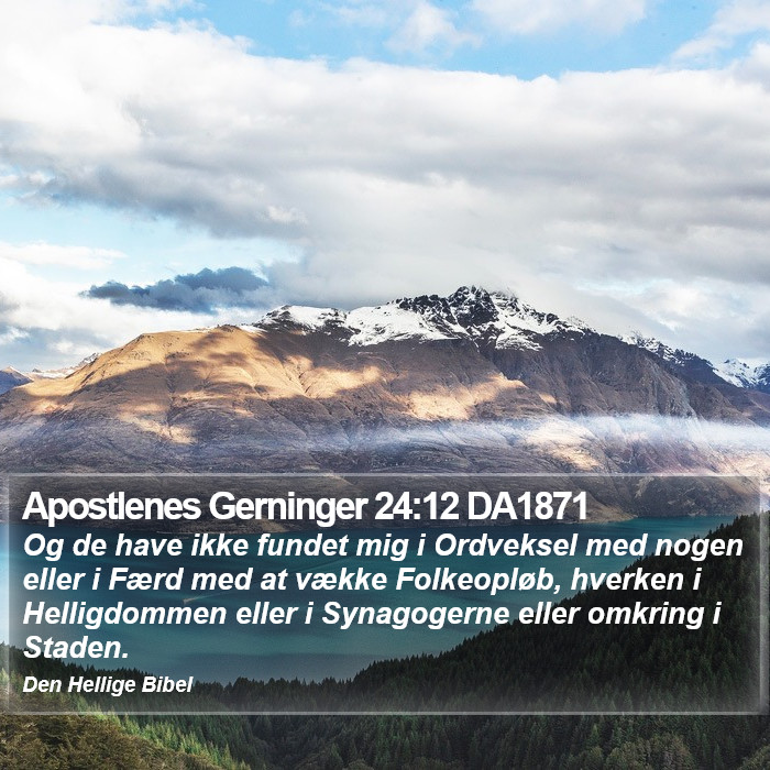 Apostlenes Gerninger 24:12 DA1871 Bible Study