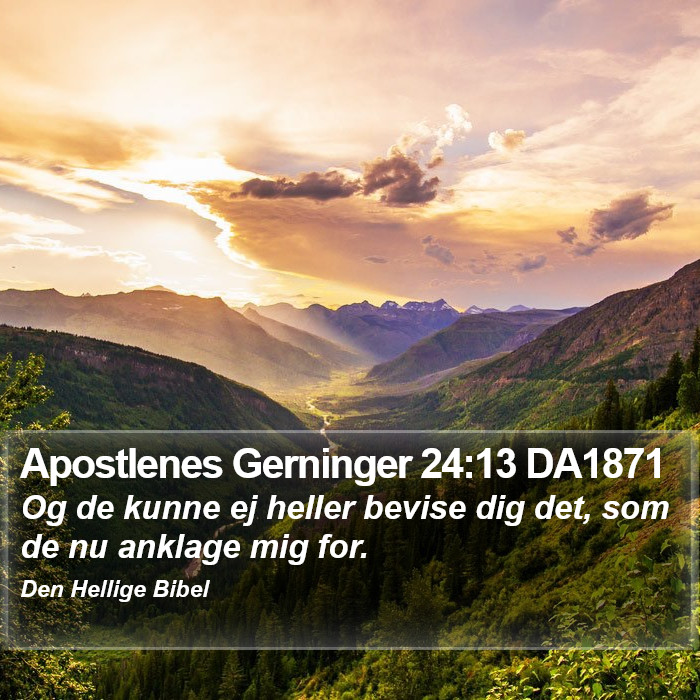 Apostlenes Gerninger 24:13 DA1871 Bible Study