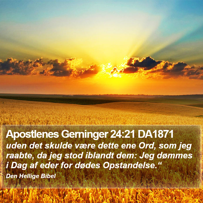 Apostlenes Gerninger 24:21 DA1871 Bible Study