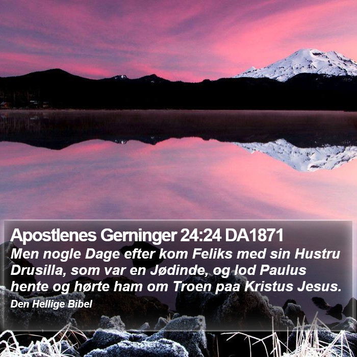 Apostlenes Gerninger 24:24 DA1871 Bible Study