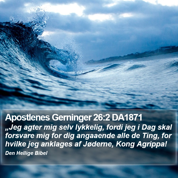 Apostlenes Gerninger 26:2 DA1871 Bible Study
