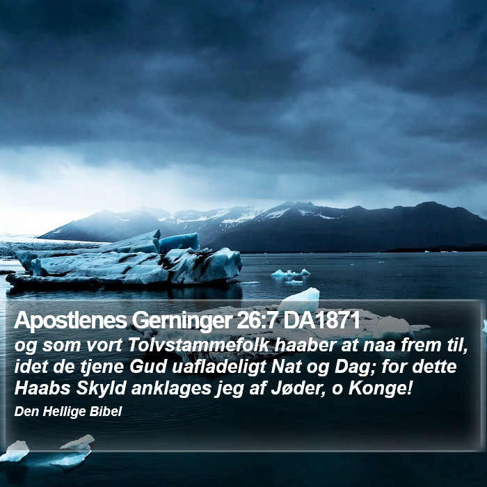 Apostlenes Gerninger 26:7 DA1871 Bible Study