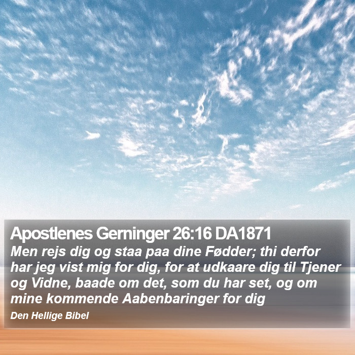 Apostlenes Gerninger 26:16 DA1871 Bible Study