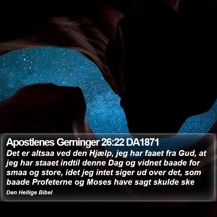 Apostlenes Gerninger 26:22 DA1871 Bible Study