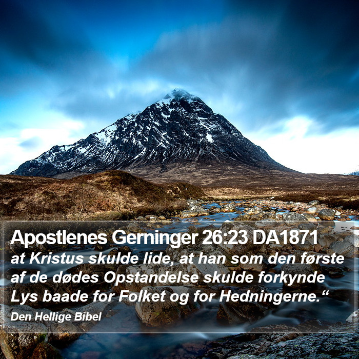 Apostlenes Gerninger 26:23 DA1871 Bible Study