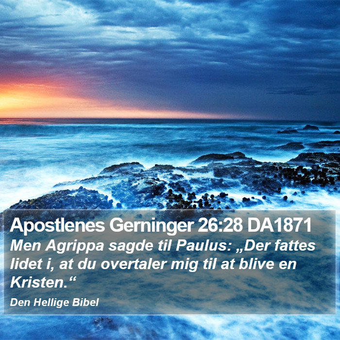 Apostlenes Gerninger 26:28 DA1871 Bible Study