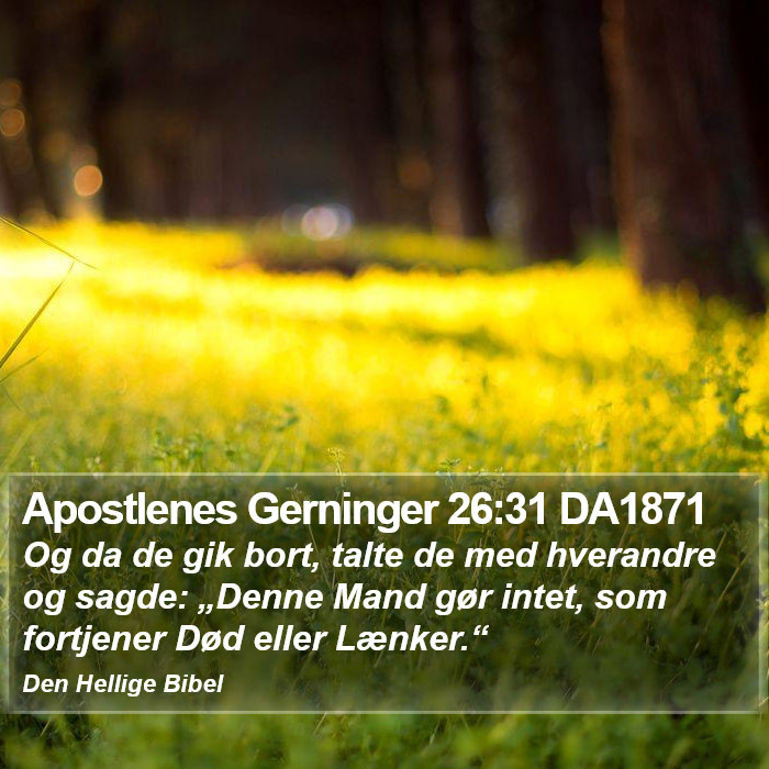 Apostlenes Gerninger 26:31 DA1871 Bible Study
