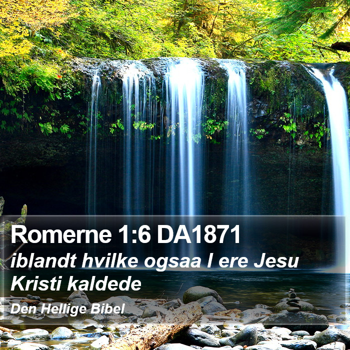 Romerne 1:6 DA1871 Bible Study