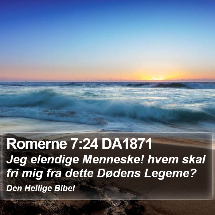 Romerne 7:24 DA1871 Bible Study