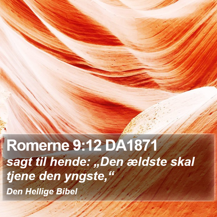 Romerne 9:12 DA1871 Bible Study