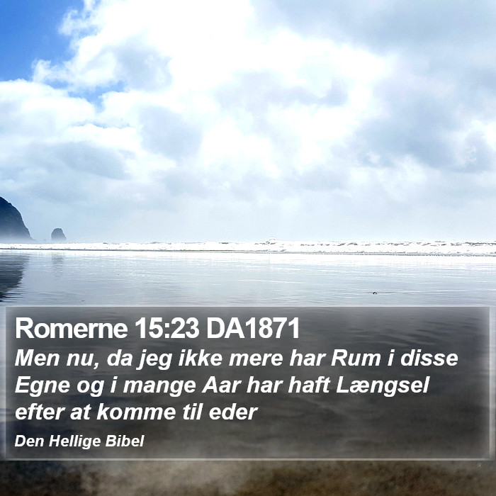 Romerne 15:23 DA1871 Bible Study