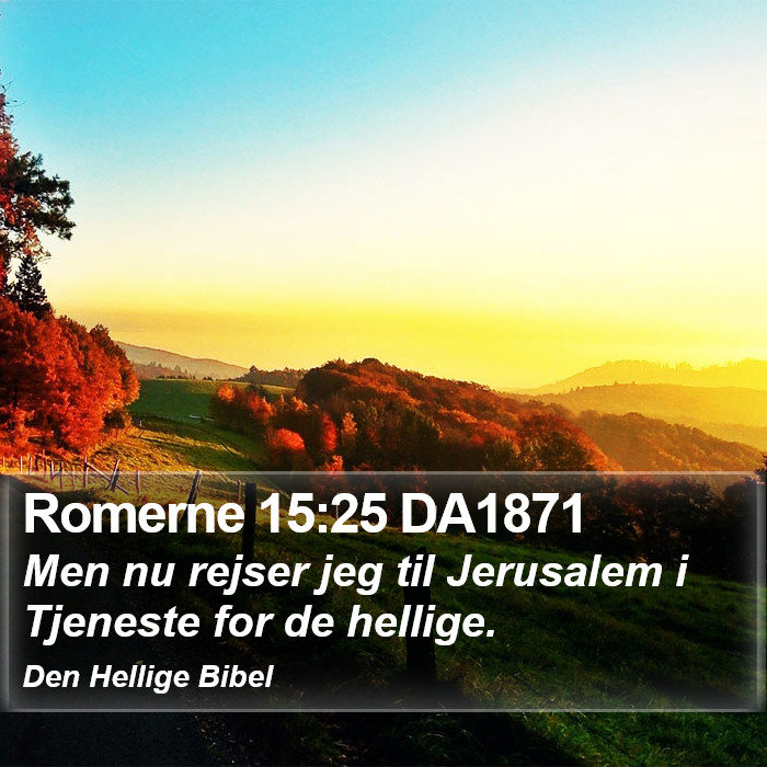 Romerne 15:25 DA1871 Bible Study