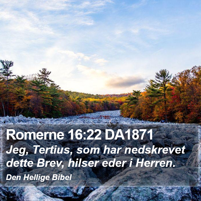 Romerne 16:22 DA1871 Bible Study