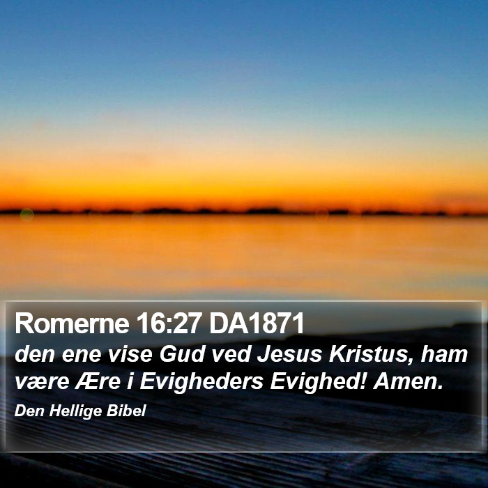 Romerne 16:27 DA1871 Bible Study