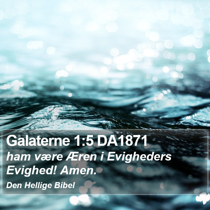 Galaterne 1:5 DA1871 Bible Study