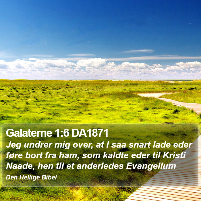 Galaterne 1:6 DA1871 Bible Study