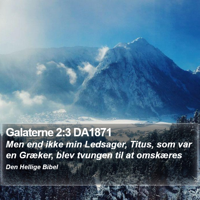 Galaterne 2:3 DA1871 Bible Study